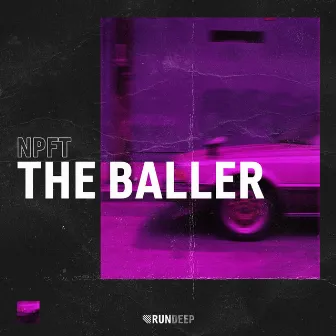 The Baller by NPFT