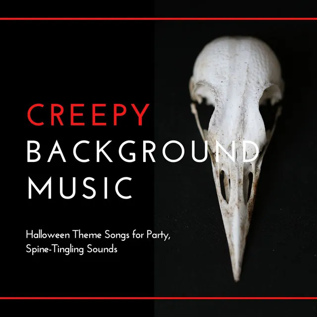 Creepy Background Music: Halloween Theme Songs for Party, Spine-Tingling Sounds