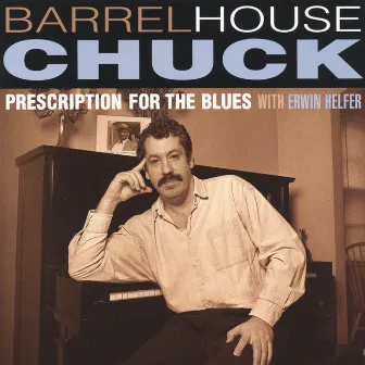 Prescription for the Blues by Barrelhouse Chuck