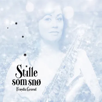 Stille Som Snø by Frøydis Grorud