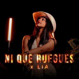 Ni que ruegues by Lia