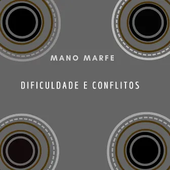 Dificuldade e Conflitos by Mano Marfe