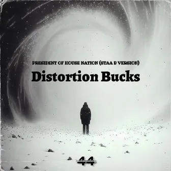 President of House Nation (Staa B Version) by Distortion Bucks