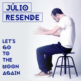 Let's Go To The Moon Again by Júlio Resende