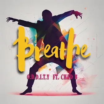 Breathe by O.D.D.I.T.Y