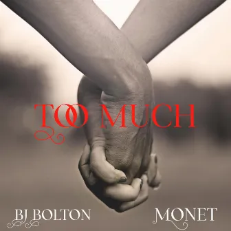 Too Much by BJ Bolton