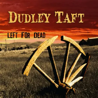 Left for Dead by Dudley Taft