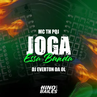 Joga Essa Bunda by MC TH PQJ