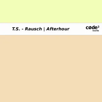 Rausch / Afterhour by T.S.