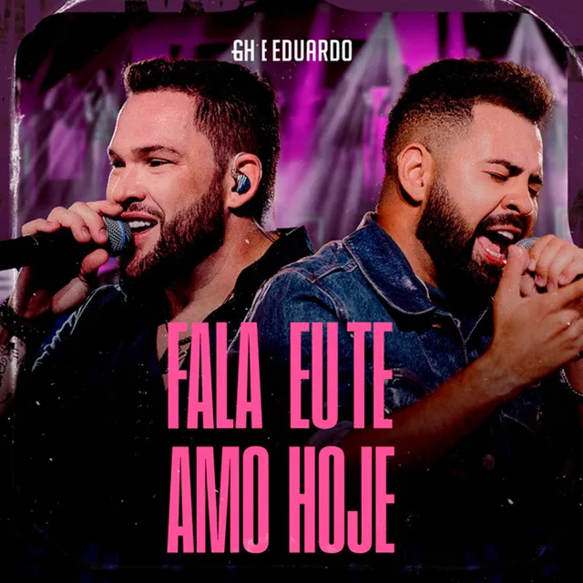 Fala Eu Te Amo Hoje - Ao Vivo