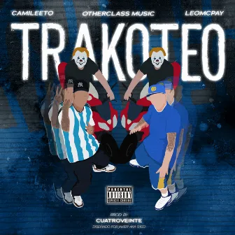 Trakoteo by Camileeto