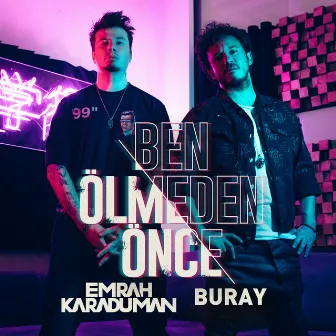 Ben Ölmeden Önce by Emrah Karaduman