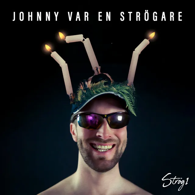 Johnny var en strögare