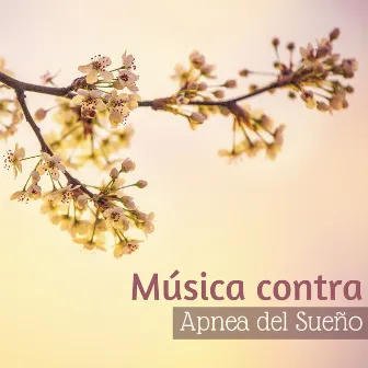 Música contra Apnea del Sueño - Sonidos de la Naturaleza para Relajar tu Cuerpo y Dormir Bien by Relajar Dormir Meditar