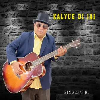 Kalyug di Jai by P.K.