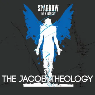 The Jacob Theology (Book 1) by Sparrow the Movement