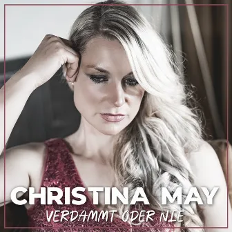 Verdammt oder nie by Christina May