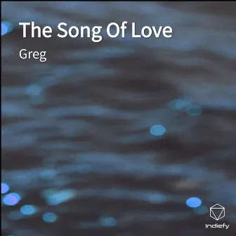 The Song Of Love by Greg