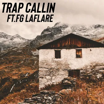 TRAP CALLIN' by FG LaFlare