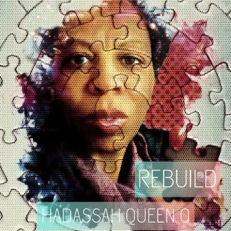 Rebuild by Hadassah Queen O