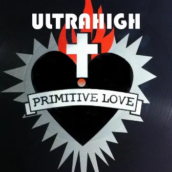 Primitive Love by Ultrahigh