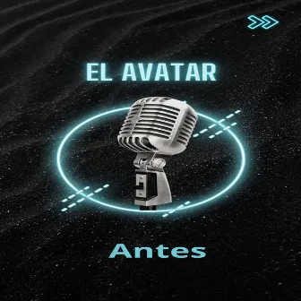 Antes (original) by El Avatar