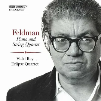 Feldman: Piano & String Quartet by Vicki Ray