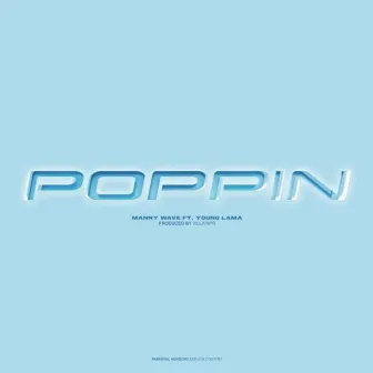 Poppin by Manny Wave