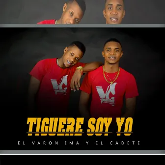 Tiguere Soy Yo by El Varon Ima y El Cadete