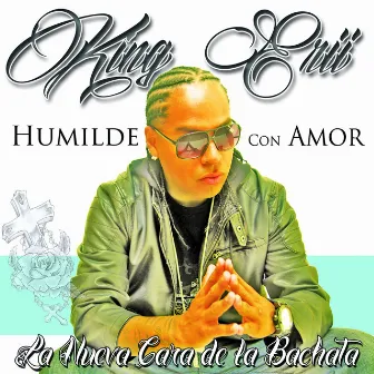 Humilde Con Corazon by King Erii