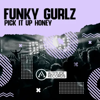 Pick It up Honey by Funky Gurlz