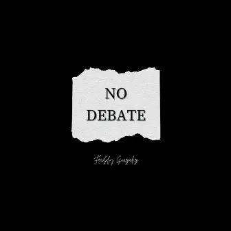 No Debate by Freddy Gonzalez