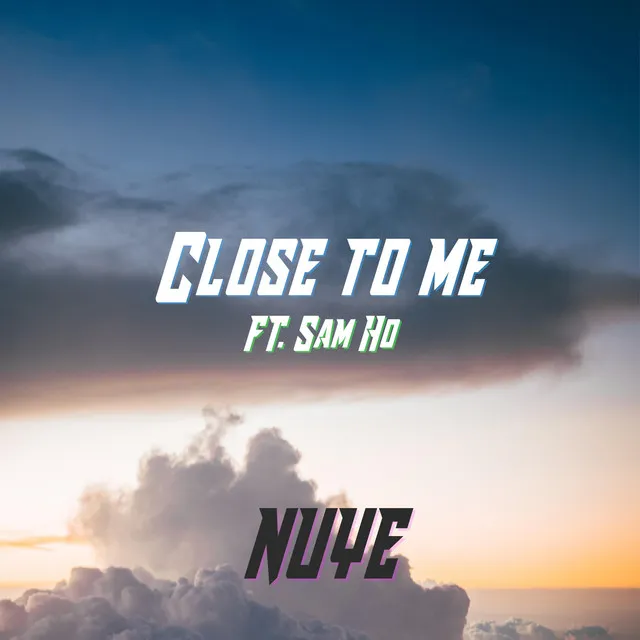 Close To Me