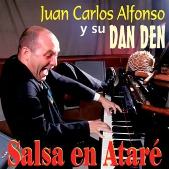 Salsa en Ataré (Remasterizado) by Juan Carlos Alfonso y su Dan Den