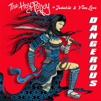 Dangerous by The Hoy Polloy