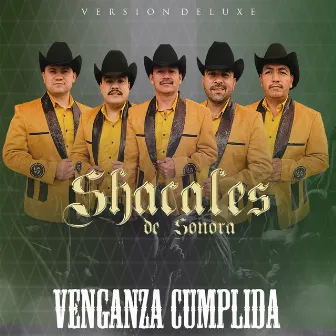 Venganza Cumplida (Deluxe Version) by Shacales De Sonora