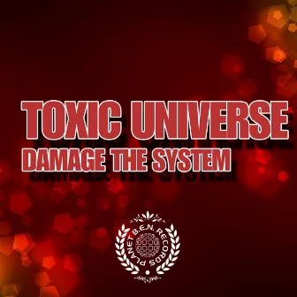 Damage the System by Toxic Universe