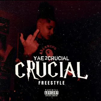 Crucial Freestyle by Yae2Crucial