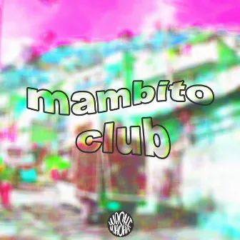 mambito club by Washiwasha