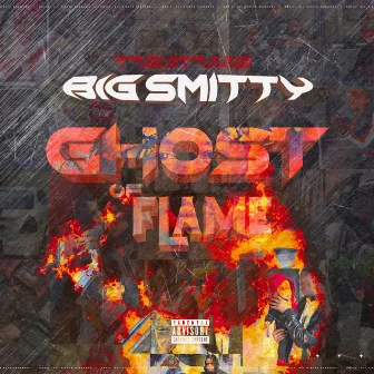 Ghost of Flame by Big Smitty