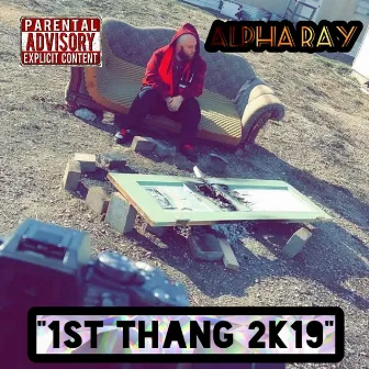 1st Thang 2k19 by Alpha Ray