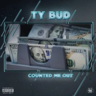 Counted Me Out by Ty Bud