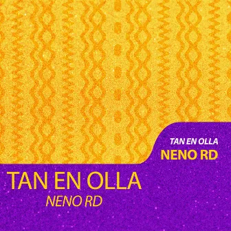 Tan En Olla by Neno RD