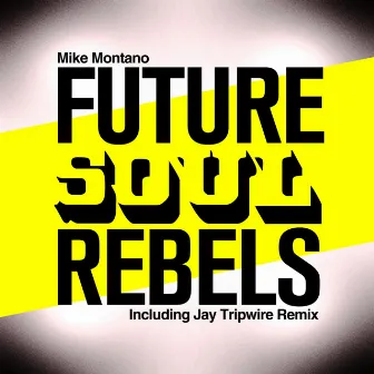 Future Soul Rebels by Mike Montano