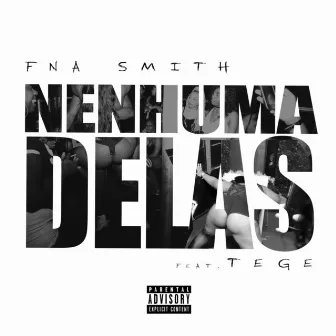 Nenhuma Delas by Fna Smith