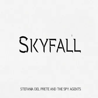 Skyfall by The Spy Agents