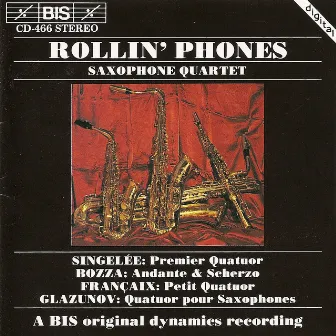 Glazunov / Singelee / Bozza / Francaix: Saxophone Quartets by Rollin' Phones