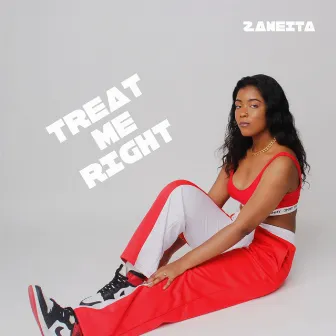 Treat Me Right by Zaneita