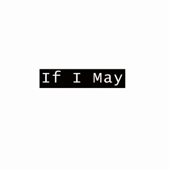 If I May by Nick Pratt