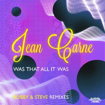 Was That All It Was - Bobby & Steve Remixes by Bobby & Steve